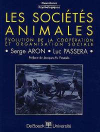 Les sociétés animales : évolution de la coopération et organisation sociale