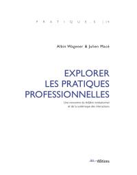 Explorer les pratiques professionnelles : une rencontre du théâtre institutionnel et de la systémique des interactions