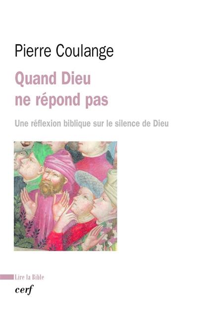 Quand Dieu ne répond pas : une réflexion biblique sur le silence de Dieu