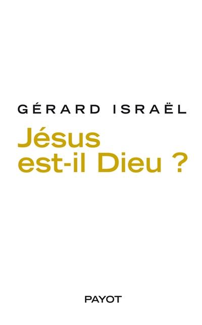 Jésus est-il Dieu ?