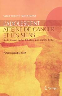 L'adolescent atteint de cancer et les siens : quelle détresse, quelles difficultés, quels souhaits d'aide ?