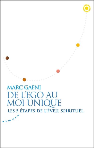 De l'ego au moi unique : les 5 étapes de l'éveil spirituel