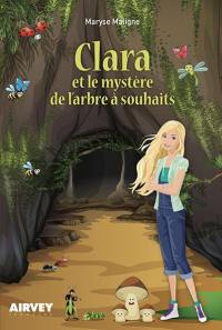 Clara et le mystère de l'arbre à souhaits