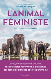 L'animal féministe : la puissance des femelles dans les sociétés animales