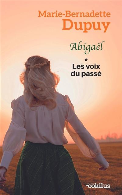 Abigaël. Vol. 1. Les voix du passé