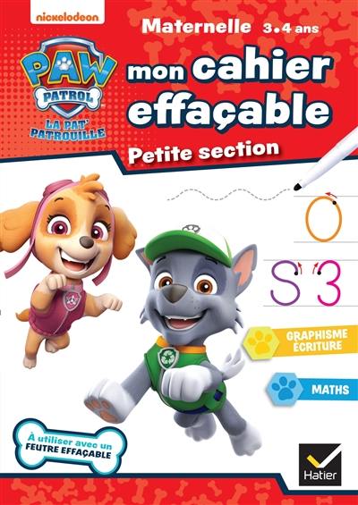 Mon cahier effaçable La Pat' Patrouille : petite section, maternelle 3-4 ans : graphisme, écriture, maths