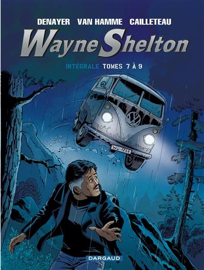 Wayne Shelton : intégrale. Tomes 7 à 9