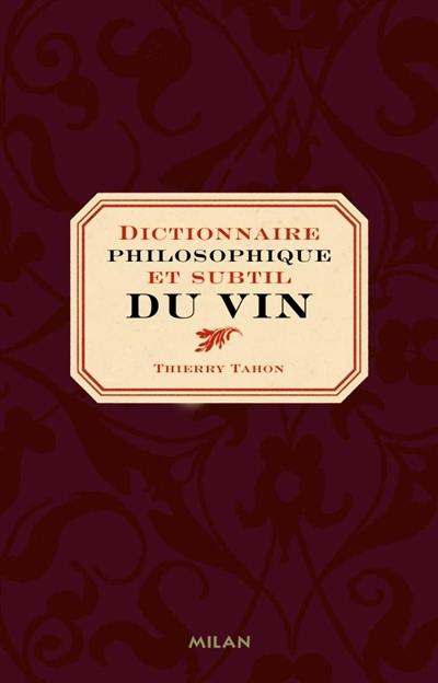 Dictionnaire philosophique et subtil du vin