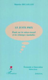 Le juste prix : étude sur la valeur-travail et les échanges équitables
