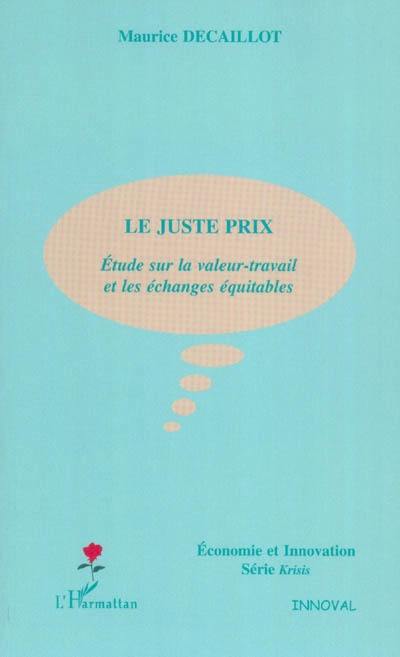 Le juste prix : étude sur la valeur-travail et les échanges équitables