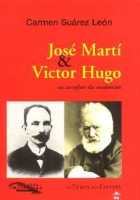 José Marti et Victor Hugo : au carrefour des modernités