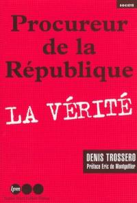 Le procureur de la République : la vérité