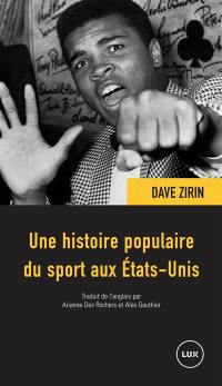 Histoire populaire du sport : 250 ans de politique, de combat et de jeu