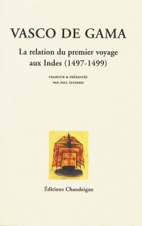 Vasco de Gama : la relation du premier voyage aux Indes (1497-1499)