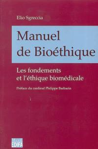 Manuel de bioéthique : les fondements et l'éthique biomédicale