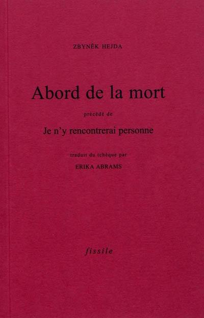 Abord de la mort. Je n'y rencontrerai personne