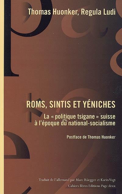 Roms, Sintis et Yéniches : la politique tsigane suisse à l'époque du national-socialisme