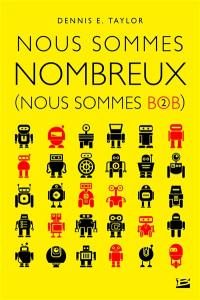 Nous sommes Bob. Vol. 2. Nous sommes nombreux