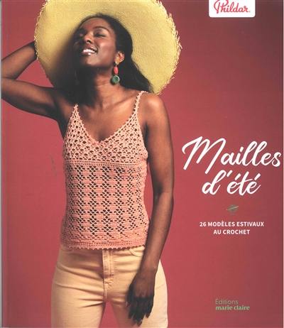 Mailles d'été : 26 modèles estivaux au crochet Mailles d'été : 26 modèles estivaux au crochet