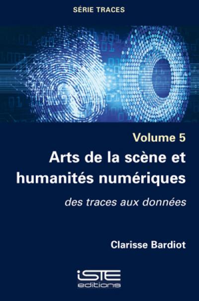 Arts de la scène et humanités numériques : des traces aux données