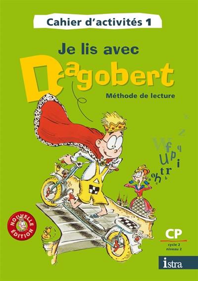 Je lis avec Dagobert, méthode de lecture CP cycle 2, niveau 2 : cahier d'activités 1