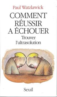 Comment réussir à échouer : trouver l'ultrasolution