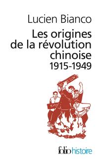 Les origines de la révolution chinoise : 1915-1949