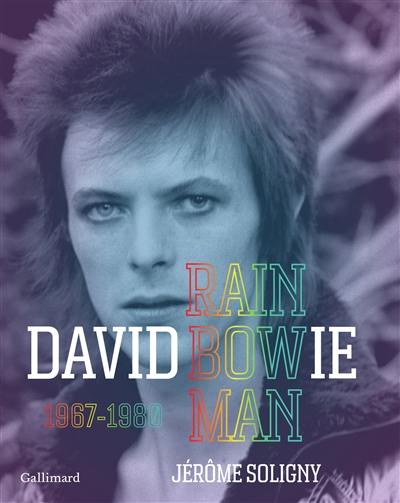 David Bowie : rainbow man. 1967-1980