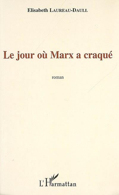 Le jour où Marx a craqué