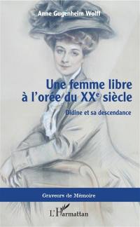 Une femme libre à l'orée du XXe siècle : Didine et sa descendance