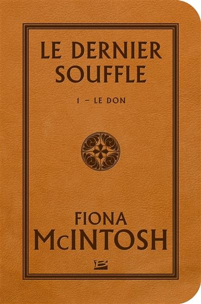 Le dernier souffle. Vol. 1. Le don