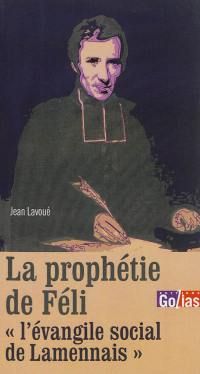 La prophétie de Féli : aux sources de l'évangile social de Lamennais