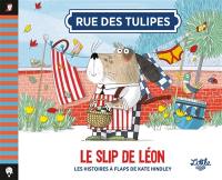 Rue des tulipes. Le slip de Léon