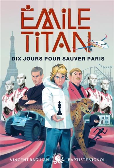 Emile Titan. Dix jours pour sauver Paris