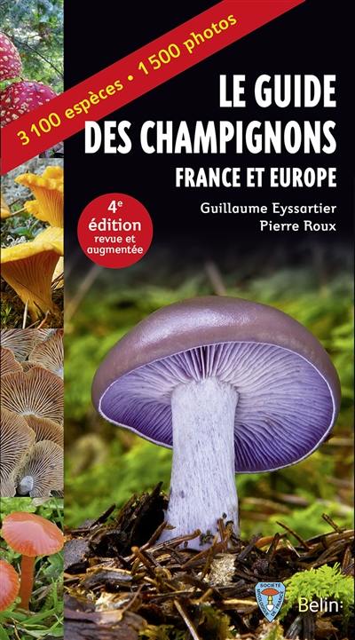 Le guide des champignons : France et Europe : 3.100 espèces, 1.500 photos