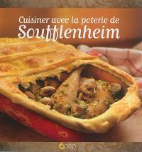 Cuisiner avec la poterie de Soufflenheim