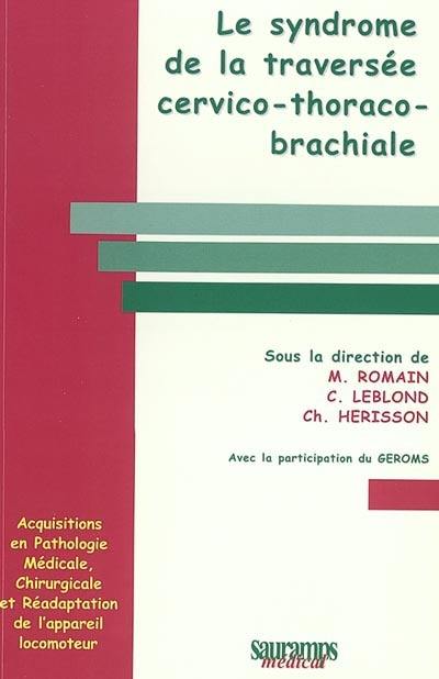 Le syndrome de la traversée cervico-thoraco-brachiale