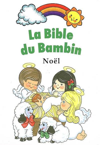 La Bible du bambin : Noël