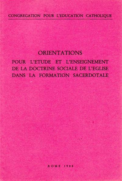 Orientations pour l'étude et l'enseignement de la doctrine sociale de l'Eglise dans la formation sacerdotale