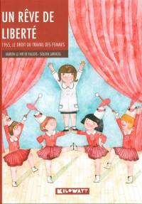 Un rêve de liberté : 1965, le droit du travail des femmes