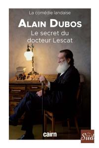 Le secret du docteur Lescat : la comédie landaise