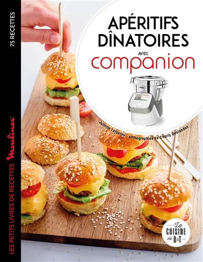 Apéritifs dînatoires avec Companion : 75 recettes