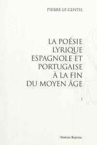 La poésie lyrique espagnole et portugaise à la fin du Moyen Age