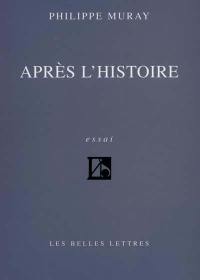 Après l'histoire : essai