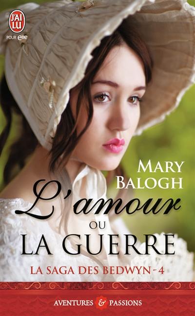 La saga des Bedwyn. Vol. 4. L'amour ou la guerre