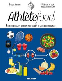 Athlètefood : recettes et conseils nutrition pour sportifs en quête de performance