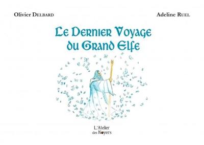 Le dernier voyage du grand elfe