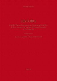 Histoire d'André Thevet Angoumoisin, cosmographe du Roy, de deux voyages par luy faits aux Indes australes, et occidentales