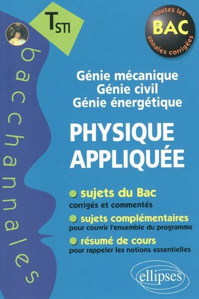 Physique appliquée T STI : génie mécanique, génie civil, génie énergétique