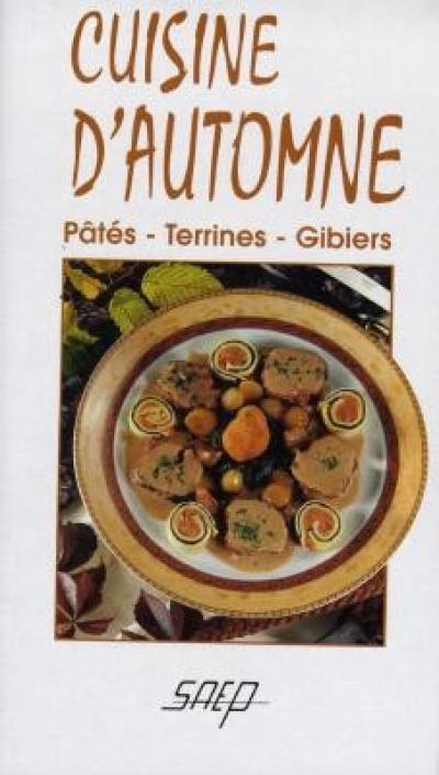 Cuisine d'automne : pâtés, terrines, gibiers